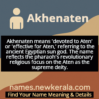 Akhenaten Name Meaning and Origin