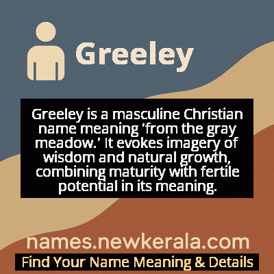Greeley Name Meaning and Origin