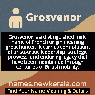 Grosvenor Name Meaning and Origin