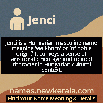 Jenci Name Meaning and Origin