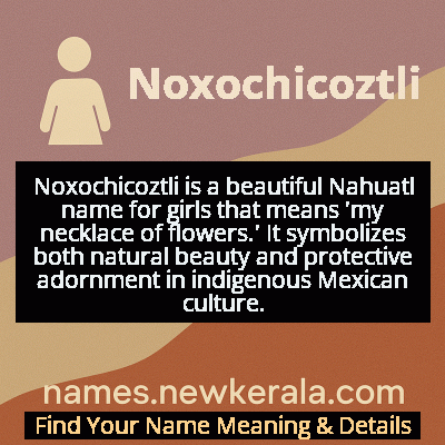 Noxochicoztli Name Meaning and Origin