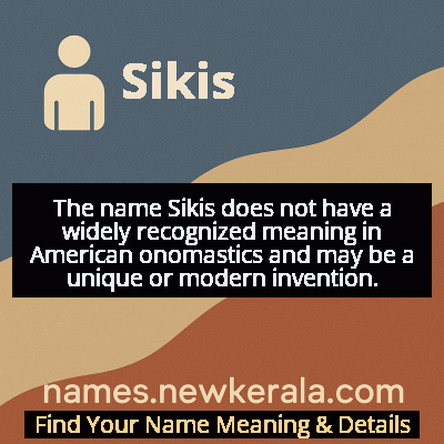 Sikis Name Meaning and Origin