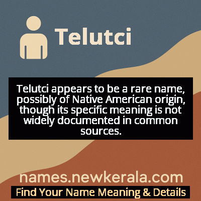 Telutci Name Meaning and Origin