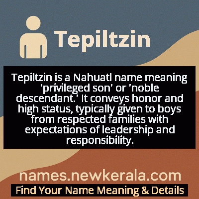 Tepiltzin Name Meaning and Origin